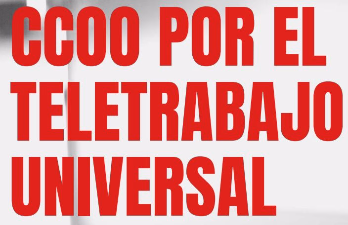 CCOO por el Teletrabajo Universal